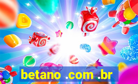 betano .com .br