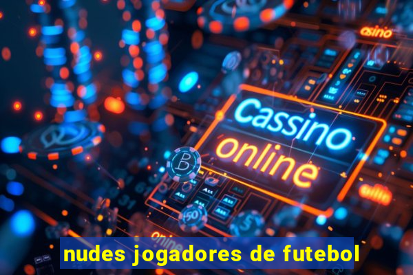 nudes jogadores de futebol