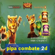 pipa combate 2d