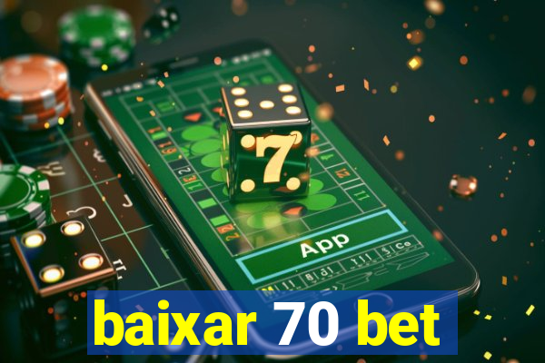 baixar 70 bet