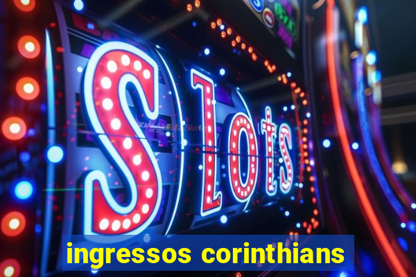 ingressos corinthians