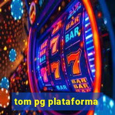 tom pg plataforma