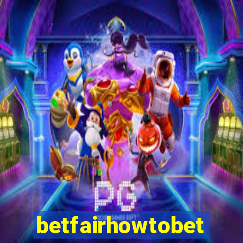 betfairhowtobet