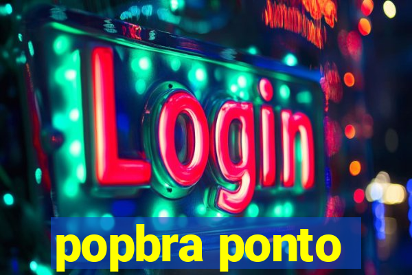 popbra ponto