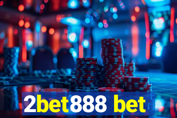 2bet888 bet