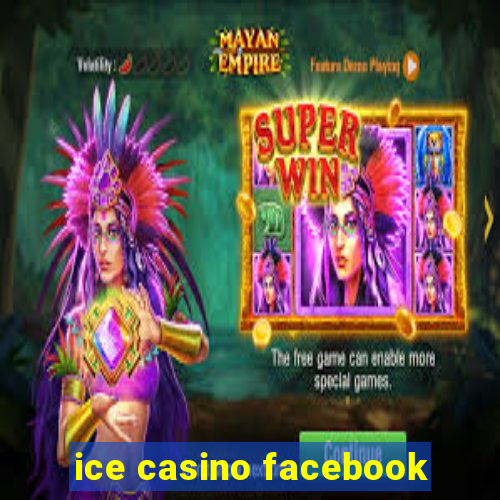 ice casino facebook