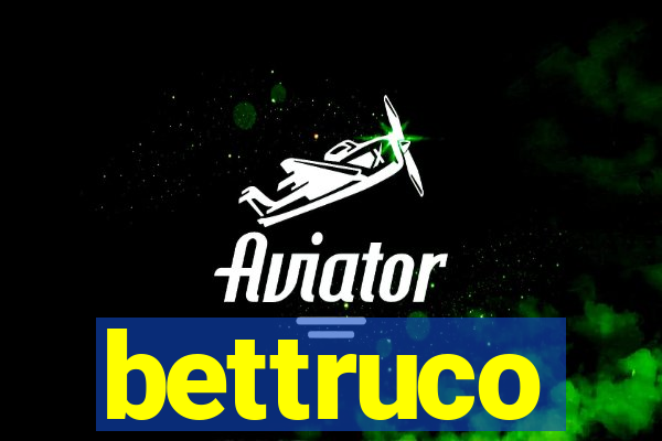 bettruco