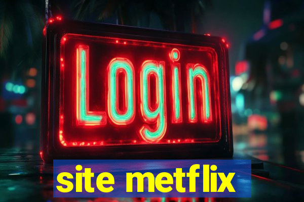 site metflix