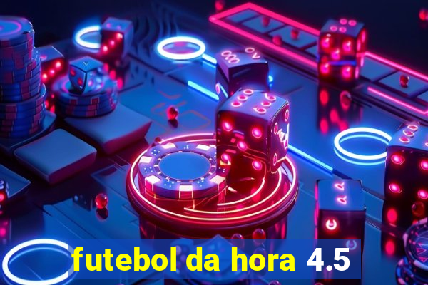 futebol da hora 4.5