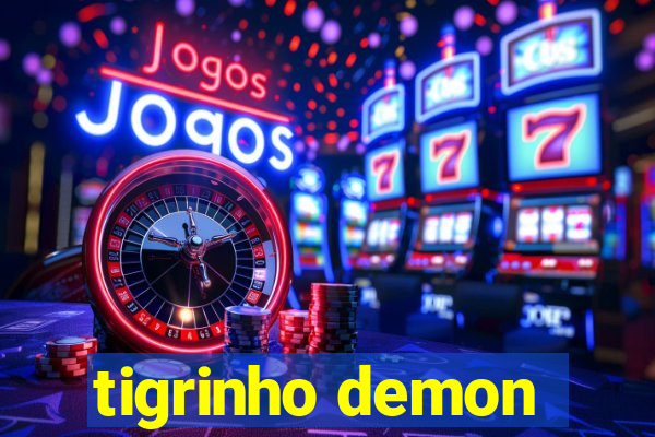 tigrinho demon