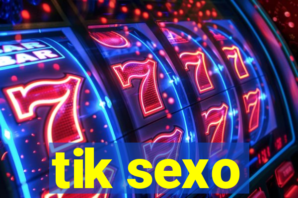 tik sexo