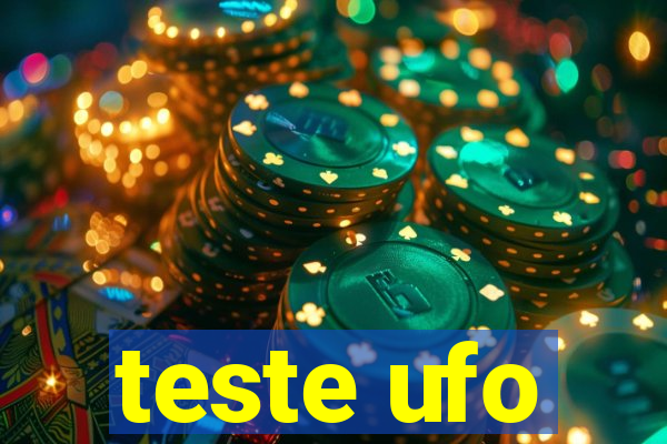 teste ufo