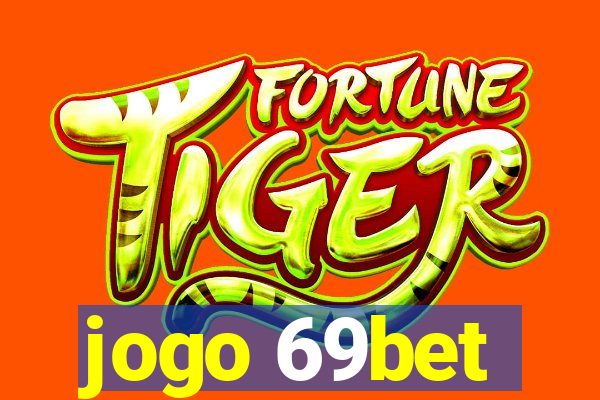 jogo 69bet