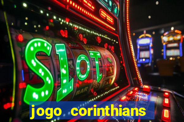 jogo corinthians vai passar aonde