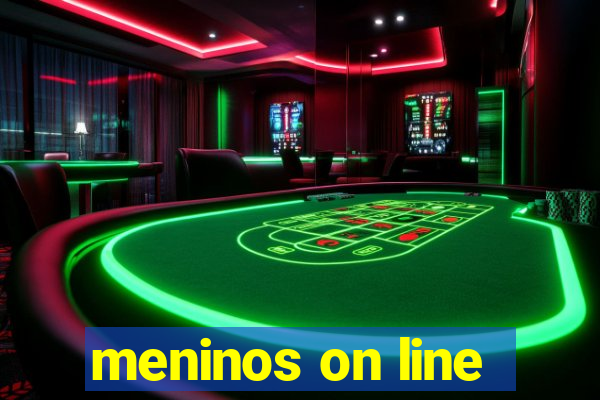 meninos on line