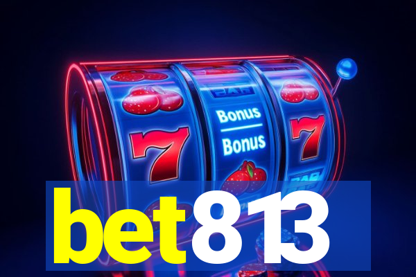 bet813