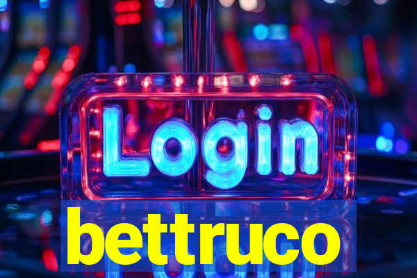 bettruco