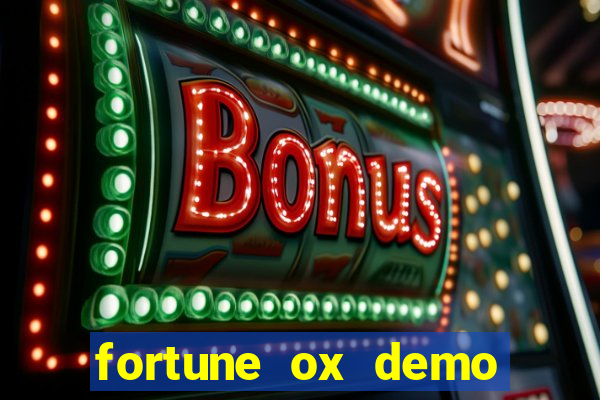 fortune ox demo grátis tigre