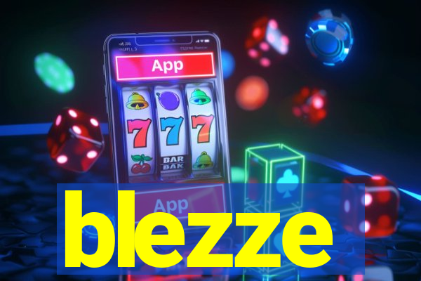 blezze