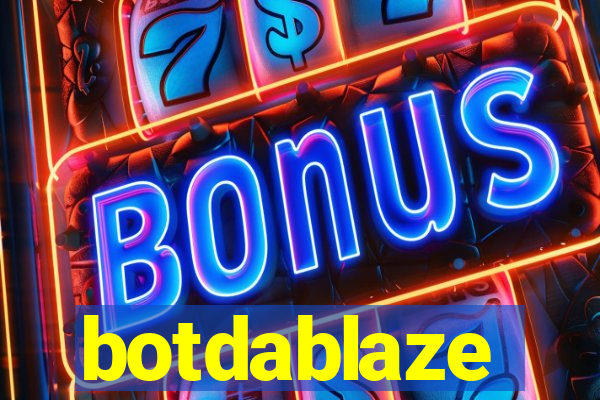 botdablaze