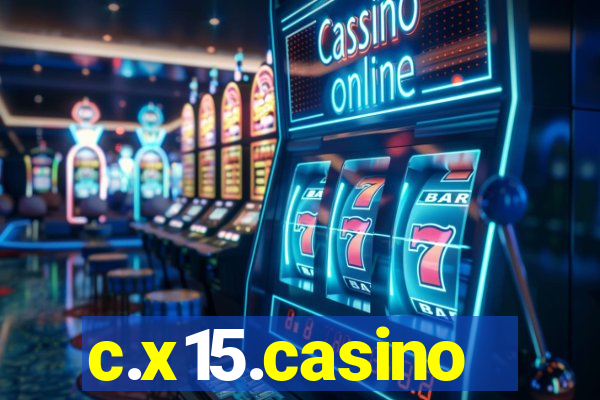 c.x15.casino