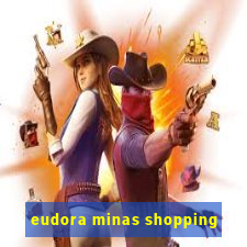 eudora minas shopping