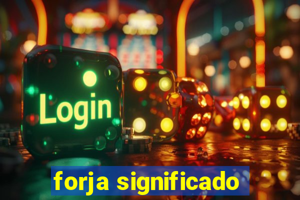 forja significado