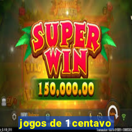 jogos de 1 centavo