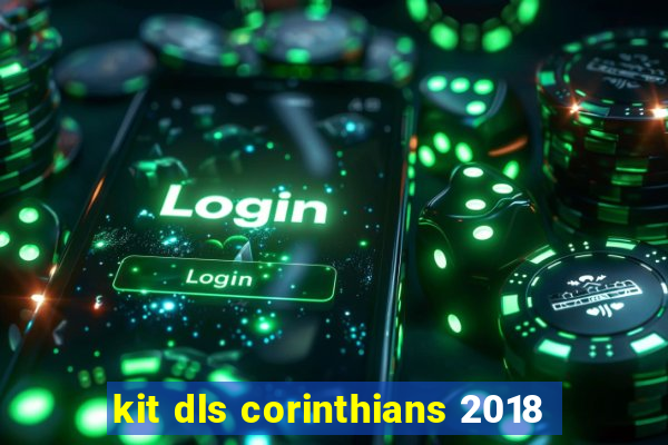 kit dls corinthians 2018