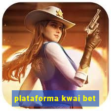 plataforma kwai bet