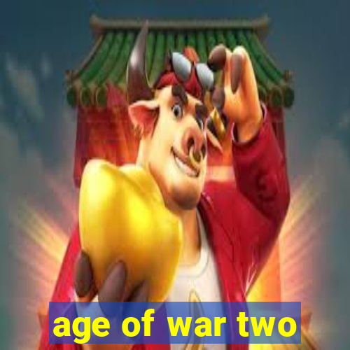 age of war two