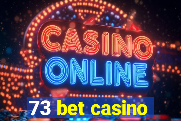 73 bet casino