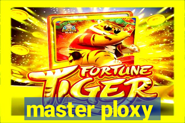 master ploxy