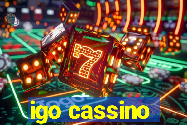 igo cassino