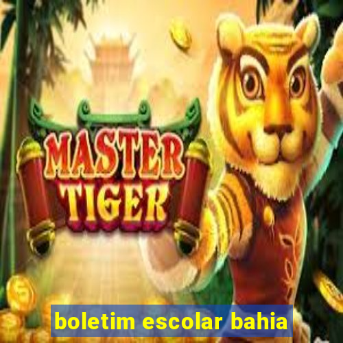 boletim escolar bahia