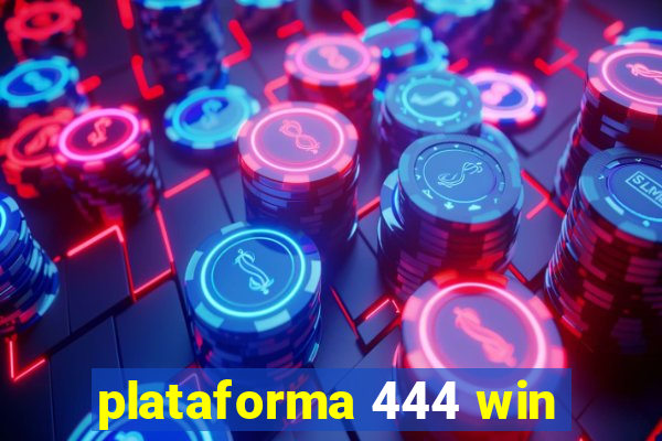 plataforma 444 win