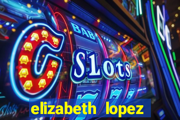 elizabeth lopez sanches nua