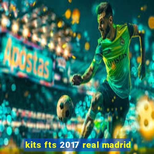 kits fts 2017 real madrid