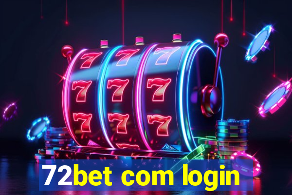 72bet com login