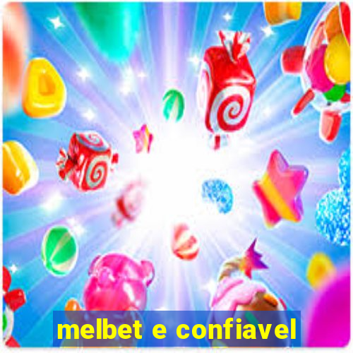 melbet e confiavel