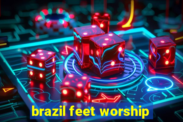 brazil feet worship