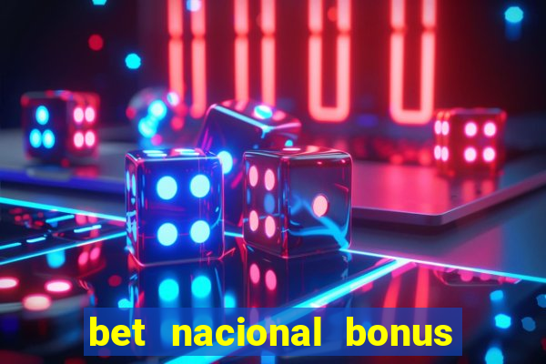 bet nacional bonus de boas vindas