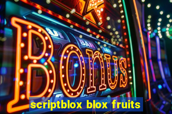 scriptblox blox fruits