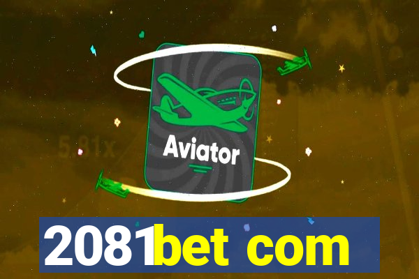 2081bet com