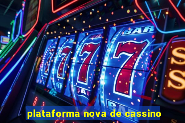 plataforma nova de cassino