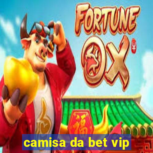 camisa da bet vip