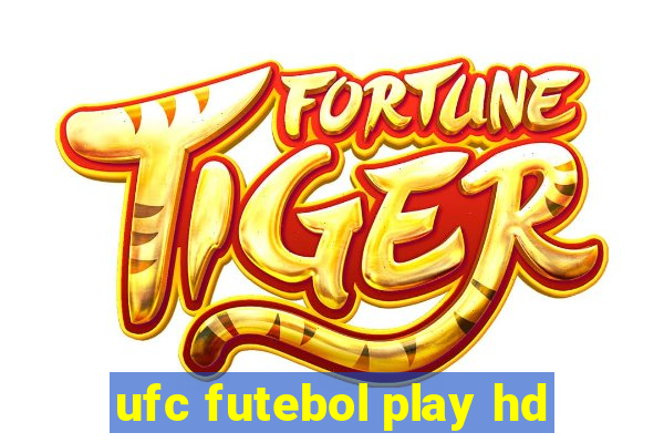 ufc futebol play hd