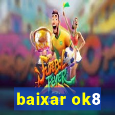 baixar ok8