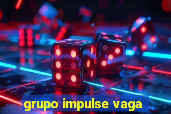 grupo impulse vaga