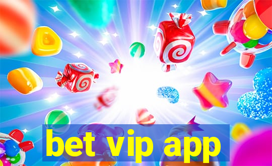 bet vip app